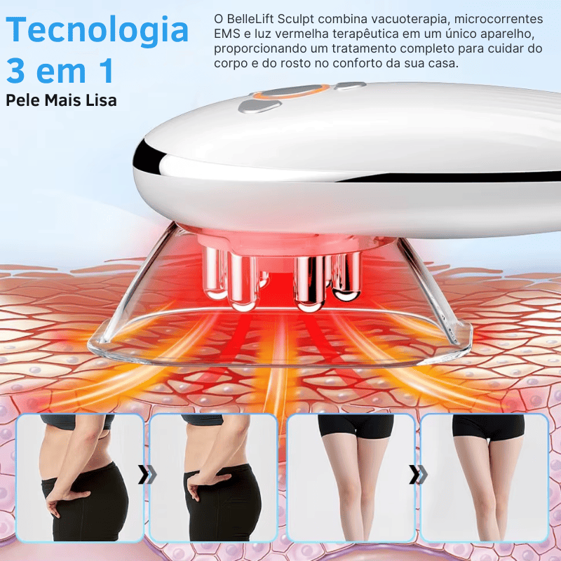 BelleLift Sculpt™ – Tecnologia 3 em 1 Contra Flacidez, Celulite e Estrias
